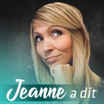 Emission Jeanne a dit